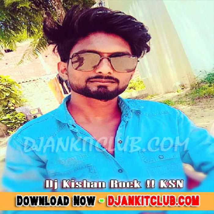 Rajaji Ke Dilwa - Pawan Singh ( BhojPuri Smart Bass Remix ) - Dj Kishan Rock !! KSN - Djankitclub.com